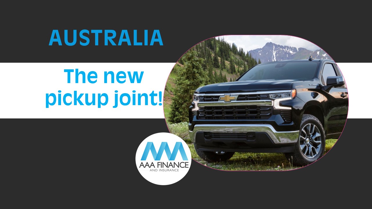 Australia The New Pick Up Joint | AAA Finance